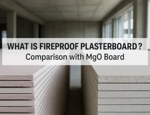 What Is Fireproof Plasterboard? Comparison with MgO Board